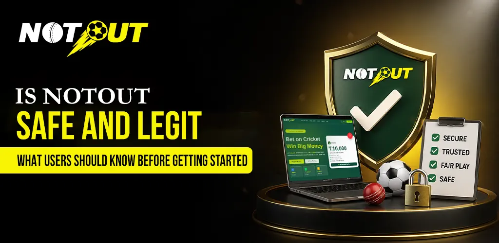 Is NOTOUT Safe and Legit? What Users Should Know Before Getting Started